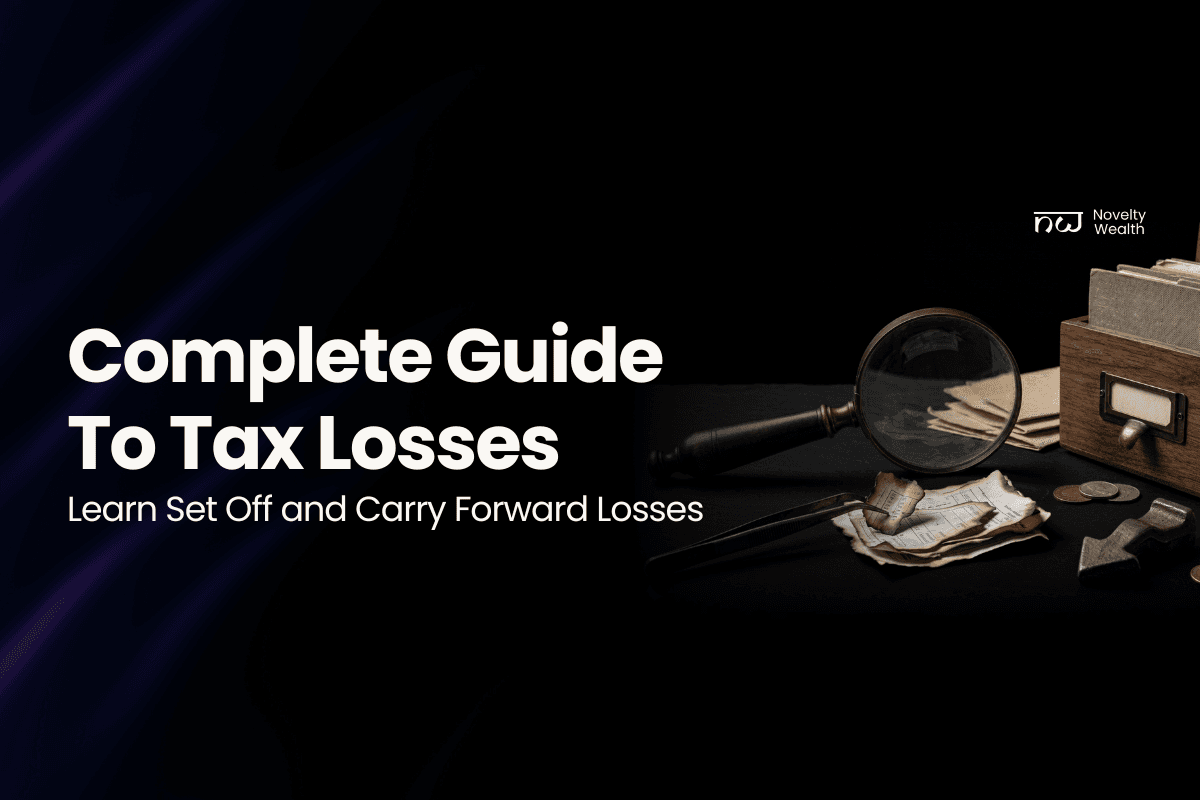 Dark-themed banner with the text “Complete Guide to Tax Losses – Learn Set Off and Carry Forward Losses,” featuring a magnifying glass, scattered papers, coins, and a wooden file box, with the Novelty Wealth logo in the corner.