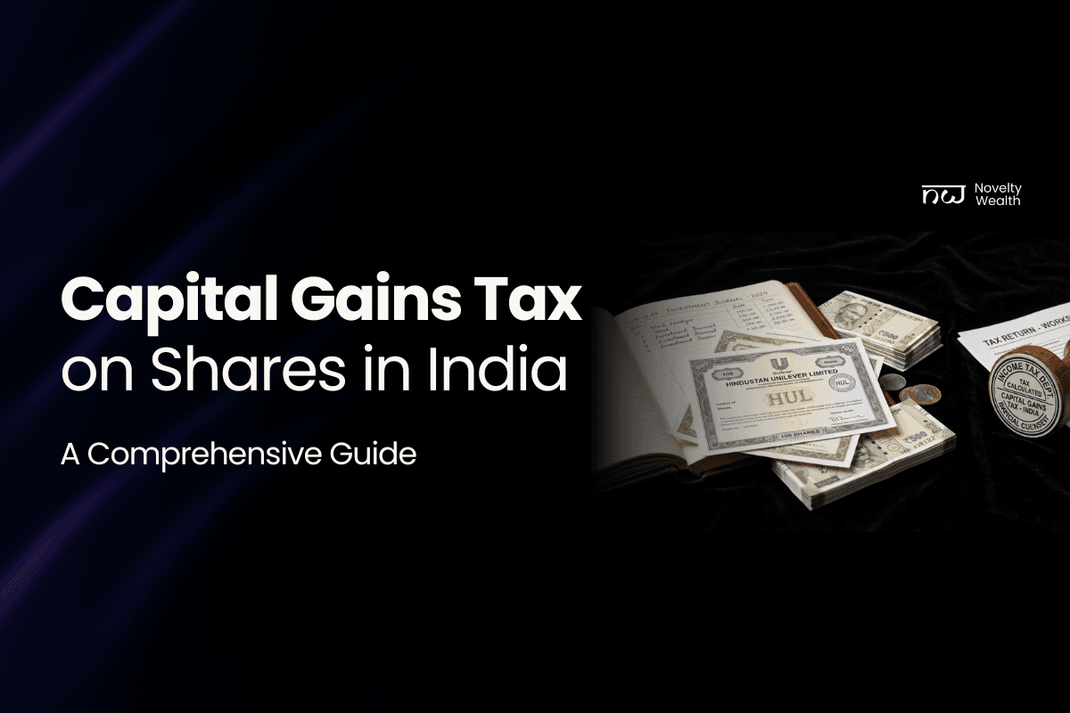 Capital Gains Tax on Shares in India featured image with dark background, title text, and visuals of stock certificates, Indian currency, coins, and tax-related elements alongside the Novelty Wealth logo.